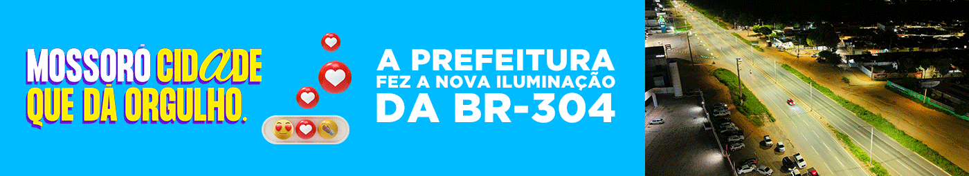 MOSSORÓ CIDADE QUE DÁ ORGULHO